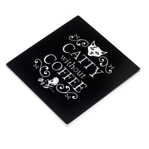 Catty Without Coffee Coaster - Goth Mall