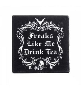 "Freaks Like Me Drink Tea" Coaster - Goth Mall
